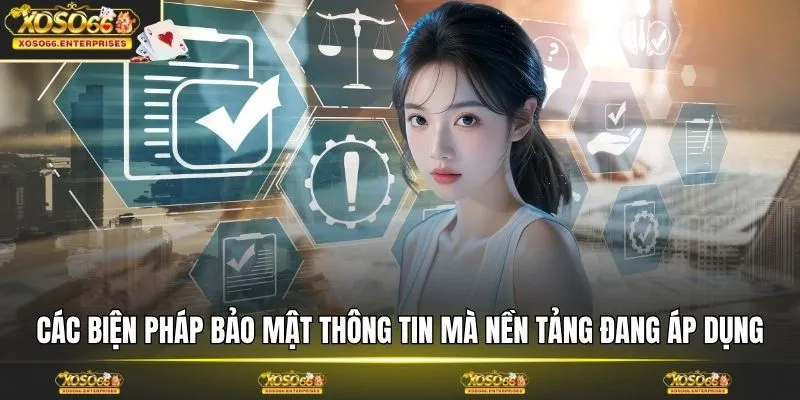 Các biện pháp bảo mật thông tin mà nền tảng đang áp dụng