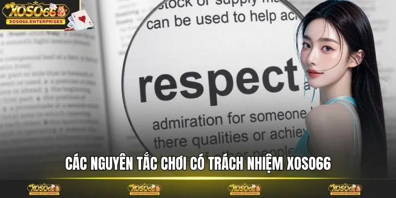 Các nguyên tắc chơi có trách nhiệm XOSO66