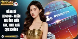 Đăng Ký XOSO66 - Nhận Thưởng Liền Tay, Rinh Quà Cực Khủng