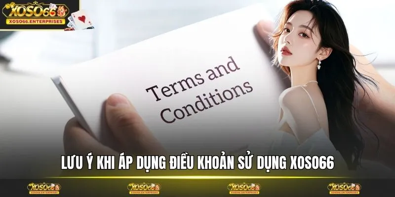 Lưu ý khi áp dụng điều khoản sử dụng XOSO66