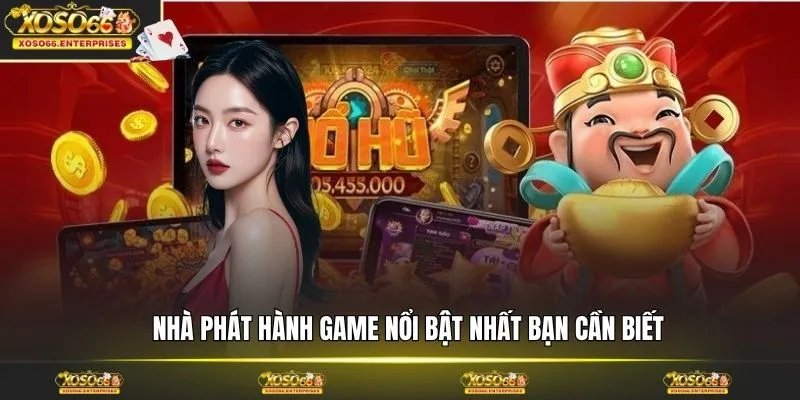 Nhà phát hành game nổi bật nhất bạn cần biết