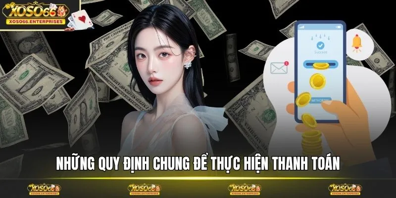 Những quy định chung để thực hiện thanh toán