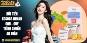 Rút Tiền XOSO66 Nhanh Gọn - Quy Trình Chuẩn An Toàn