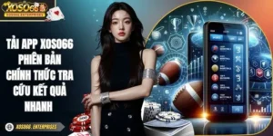 Tải App XOSO66 Phiên Bản Chính Thức Tra Cứu Kết Quả Nhanh
