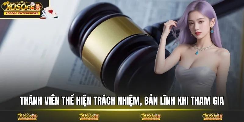 Thành viên thể hiện trách nhiệm, bản lĩnh khi tham gia